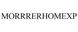 MORRRERHOMEXP trademark