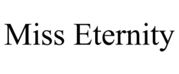 MISS ETERNITY trademark