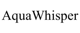 AQUAWHISPER trademark