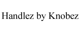 HANDLEZ BY KNOBEZ trademark