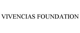 VIVENCIAS FOUNDATION trademark