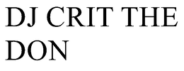 DJ CRIT THE DON trademark