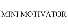 MINI MOTIVATOR trademark