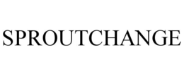 SPROUTCHANGE trademark