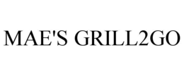 MAE'S GRILL2GO trademark