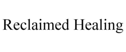 RECLAIMED HEALING trademark