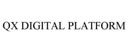 QX DIGITAL PLATFORM trademark