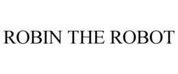 ROBIN THE ROBOT trademark