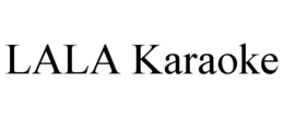 LALA KARAOKE trademark