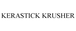 KERASTICK KRUSHER trademark
