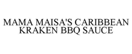 MAMA MAISA'S CARIBBEAN KRAKEN BBQ SAUCE trademark