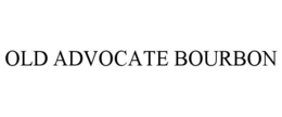 OLD ADVOCATE BOURBON trademark