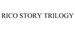 RICO STORY TRILOGY trademark