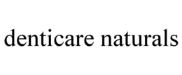 DENTICARE NATURALS trademark