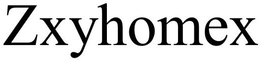 ZXYHOMEX trademark