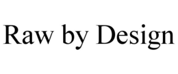 RAW BY DESIGN trademark