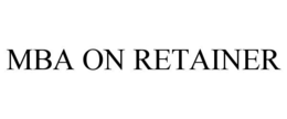 MBA ON RETAINER trademark