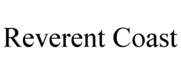 REVERENT COAST trademark