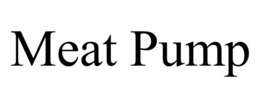 MEAT PUMP trademark