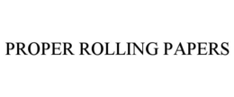 PROPER ROLLING PAPERS trademark