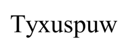 TYXUSPUW trademark