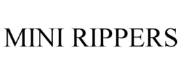 MINI RIPPERS trademark