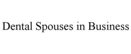 DENTAL SPOUSES IN BUSINESS trademark