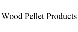 WOOD PELLET PRODUCTS trademark