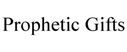 PROPHETIC GIFTS trademark