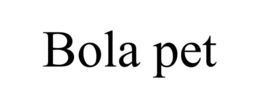 BOLA PET trademark