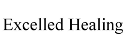 EXCELLED HEALING trademark