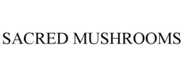 SACRED MUSHROOMS trademark
