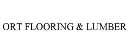 ORT FLOORING & LUMBER trademark