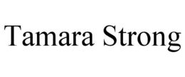TAMARA STRONG trademark
