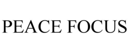 PEACE FOCUS trademark