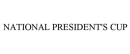 NATIONAL PRESIDENT'S CUP trademark