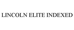 LINCOLN ELITE INDEXED trademark