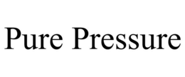 PURE PRESSURE trademark
