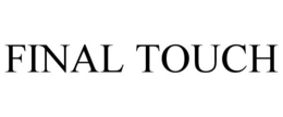 FINAL TOUCH trademark