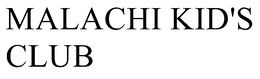 MALACHI KID'S CLUB trademark