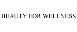 BEAUTY FOR WELLNESS trademark
