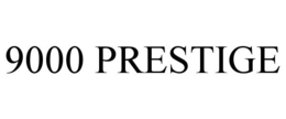9000 PRESTIGE trademark
