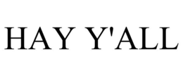 HAY Y'ALL trademark