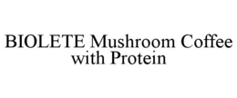 BIOLETE MUSHROOM COFFEE WITH PROTEIN trademark