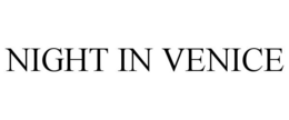 NIGHT IN VENICE trademark