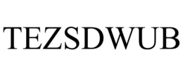 TEZSDWUB trademark