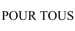 POUR TOUS trademark