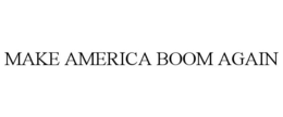 MAKE AMERICA BOOM AGAIN trademark