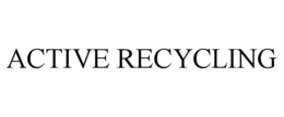 ACTIVE RECYCLING trademark