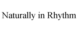 NATURALLY IN RHYTHM trademark